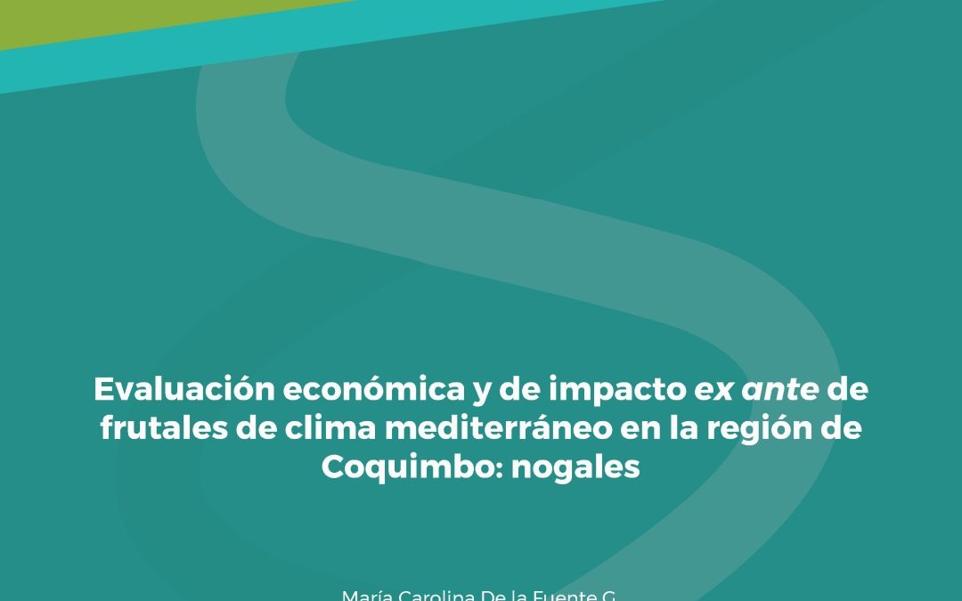 Evaluación económica y de impacto ex ante de frutales de clima mediterráneo en la región de Coquimbo: nogales